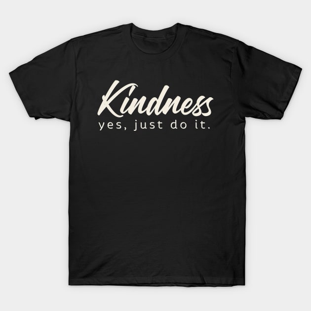 KINDNESS T-Shirt by boesarts2018